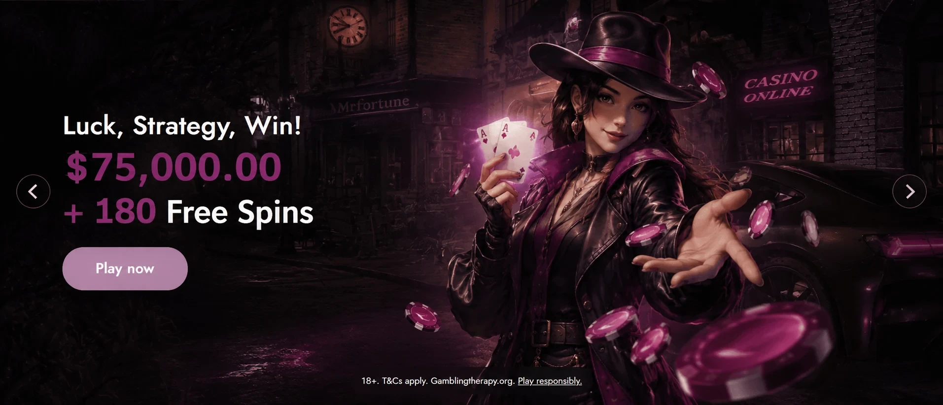 Luck, Strategy, Win: $75,000.00 plus 180 free spins at Mr Fortune Casino. A woman in a wide brimmed hat fans three aces as pink casino chips spin around her.